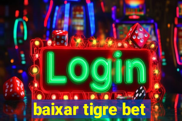 baixar tigre bet